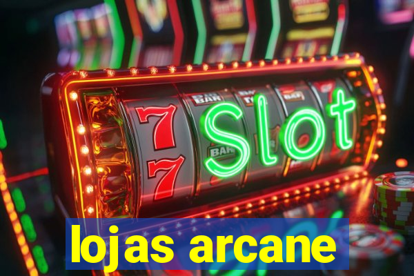 lojas arcane